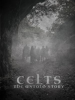 Celts - The Untold Story